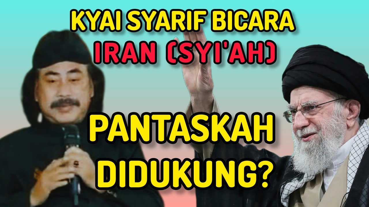 Iran (Syi'ah) Dalam Pandangan Kyai Syarif Rahmat dan Kyai Marjaya Pantaskah Kita Dukung?