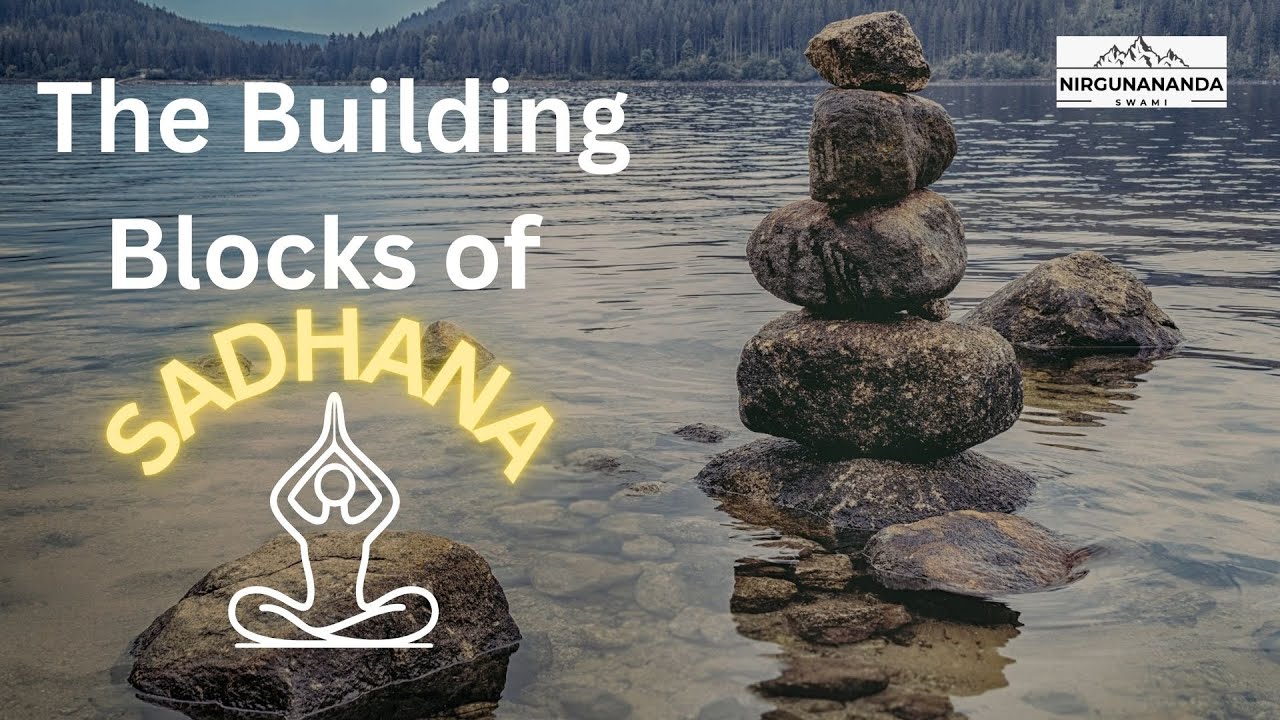 Building Blocks of Sadhana - An Introspective Contemplation
