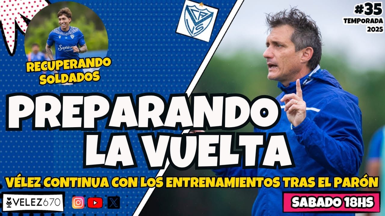 V&Eacute;LEZ SE PREPARA PARA LA VUELTA DEL F&Uacute;TBOL | V&Eacute;LEZ670 #35