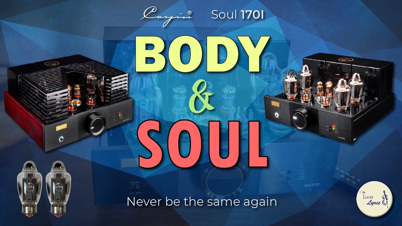 Cayin Soul 170I  - Body & Soul.