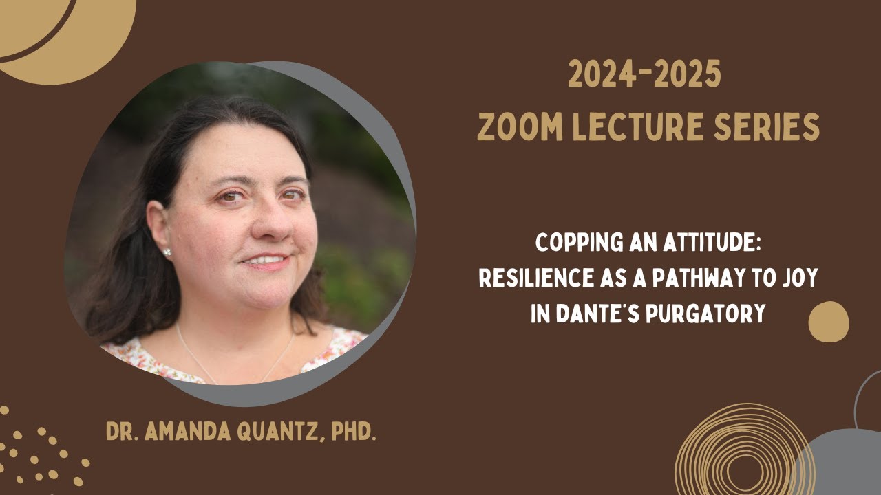 Resilience as a Pathway to Joy in Dante's Purgatory - Amanda Quantz, PhD