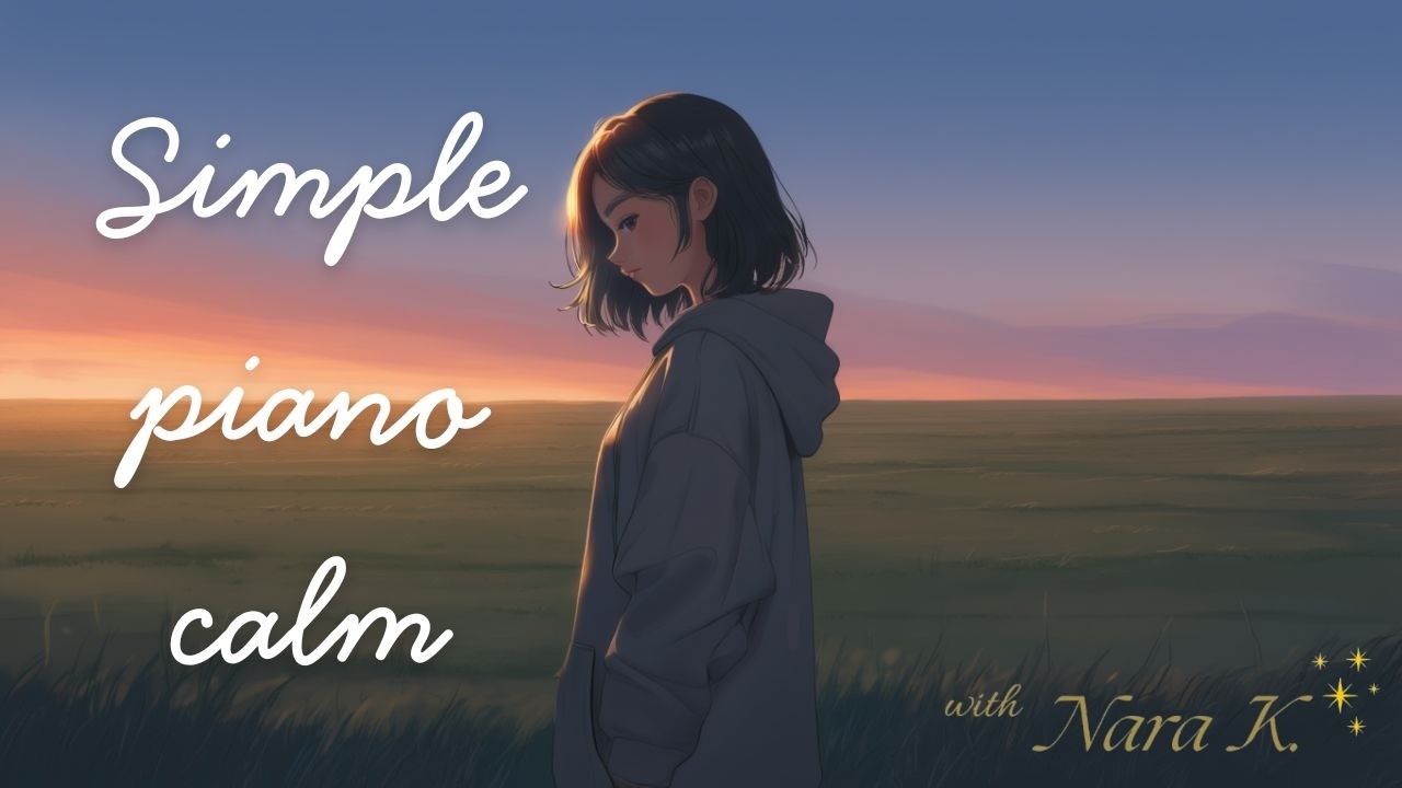 Nara K. — Simple piano calm ☁️✨ lofi universal music