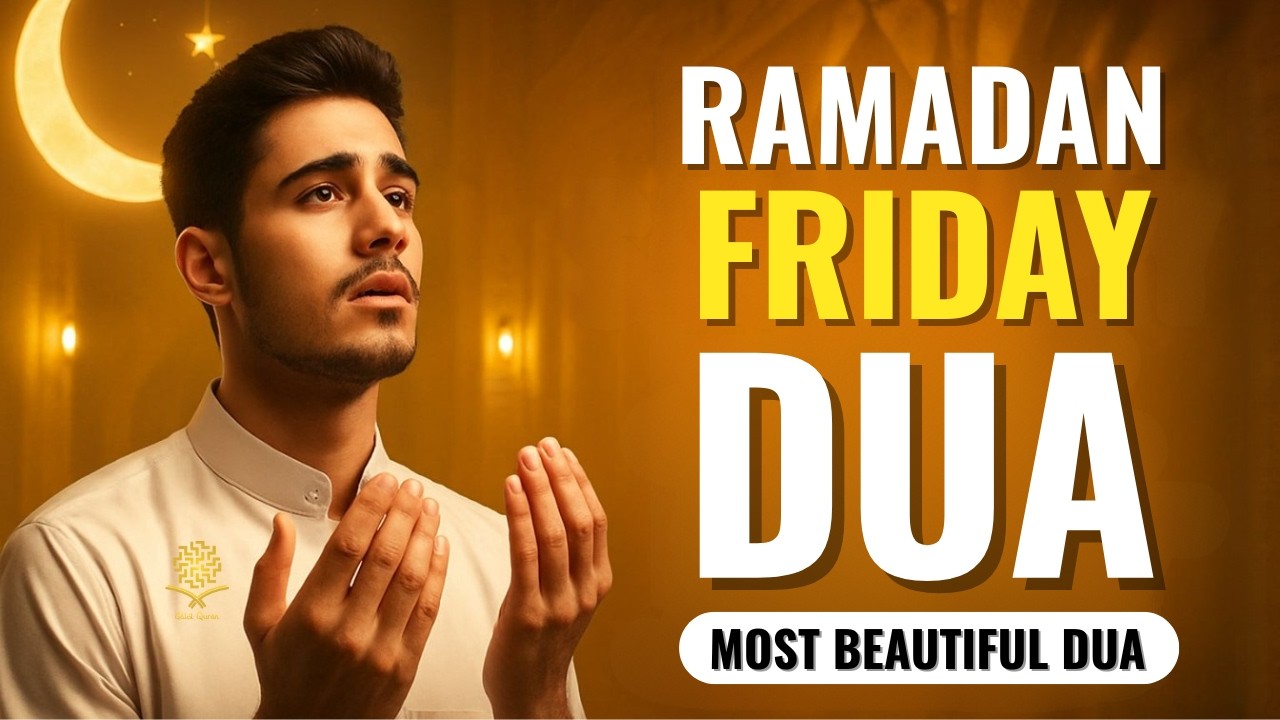 Ramadan Friday Dua 2026 🌙 | Most Powerful Friday Dua in Ramadan | Dua for Forgiveness & Rizq