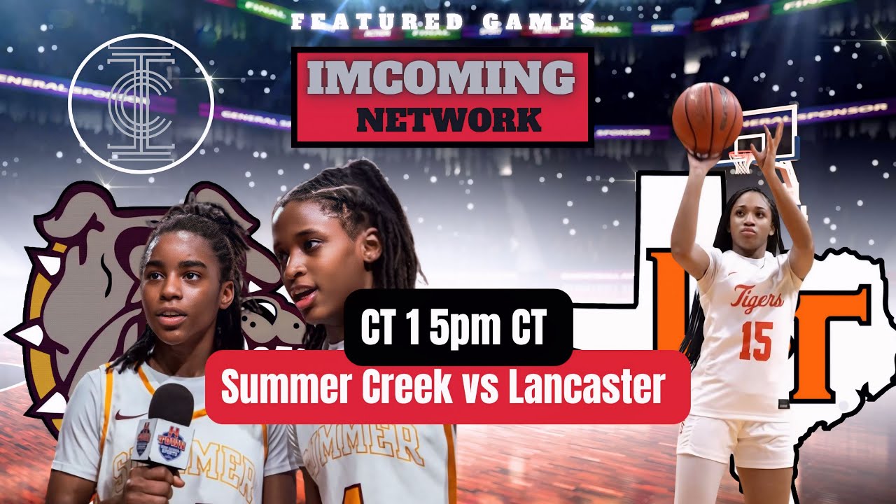Upset or Statement? Summer Creek vs Lancaster | HS Hoops + Recruiting Spotlight | IMCOMING | LIVE