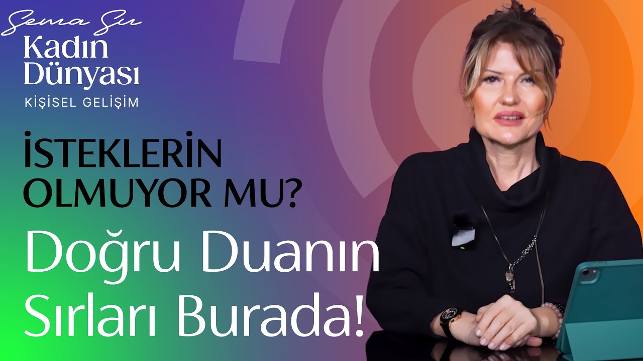 İSTİYORUM, İSTİYORUM OLMUYOR. İSTEKLERİM NİYE GERÇEKLEŞMİYOR?