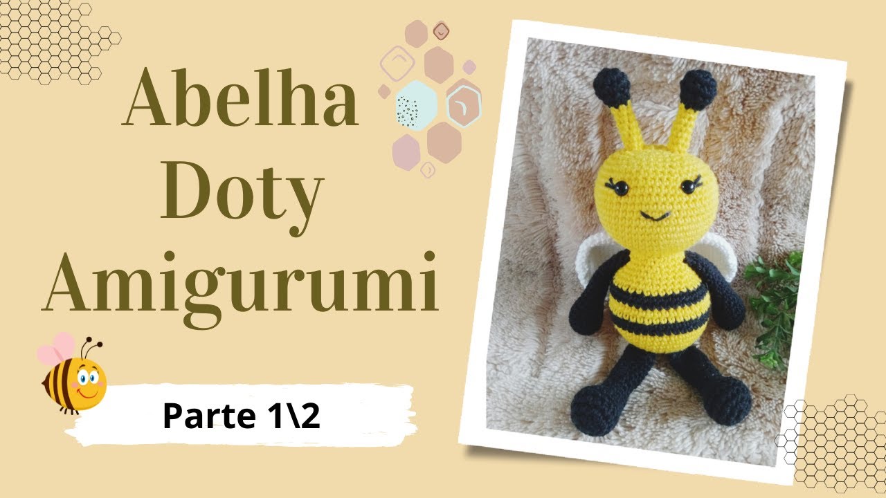 ABELHA DOTY AMIGURUMI PARTE 1\2 | Passo a Passo | Por Mimos da Jô Ateliê