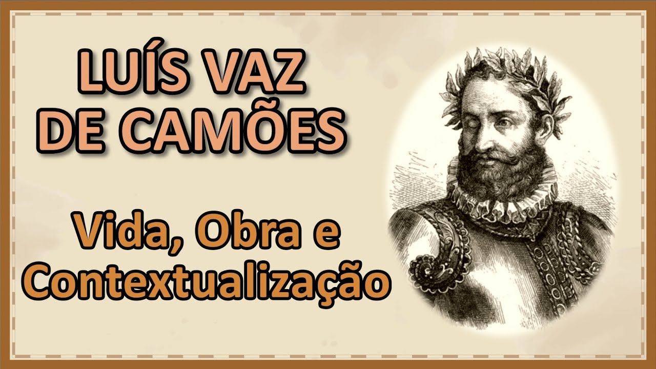 1-LUÍS VAZ DE CAMÕES - BIOGRAFIA E CONTEXTUALIZAÇÃO HISTÓRICO-LITERÁRIA