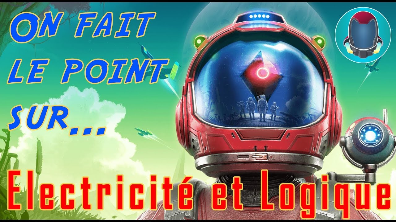 [FR] No Man's Sky BEYOND : L'Electricité et les Systèmes Logiques