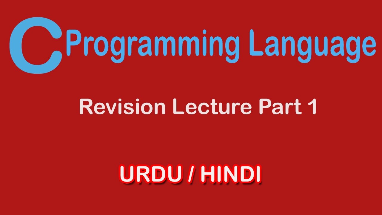 C programming language Revision Lecture Part 1