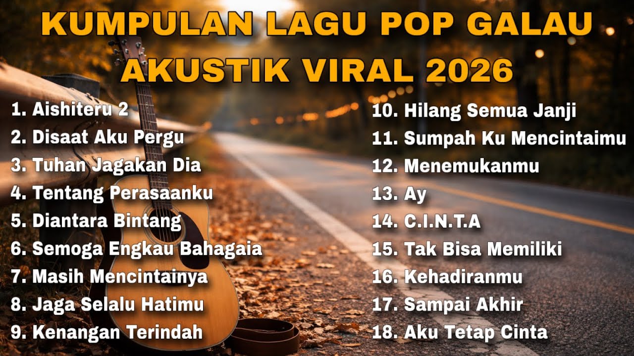 KUMPULAN LAGU POP GALAU AKUSTIK VIRAL 2026
