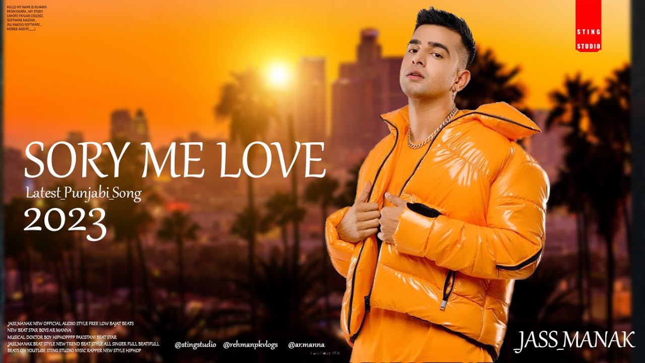 SORY ME LOVE ) ( JASS MANAK)(Official Audio) STING STUDIO MUSIC BEATS ) ( New Pubjabi 2023 latest