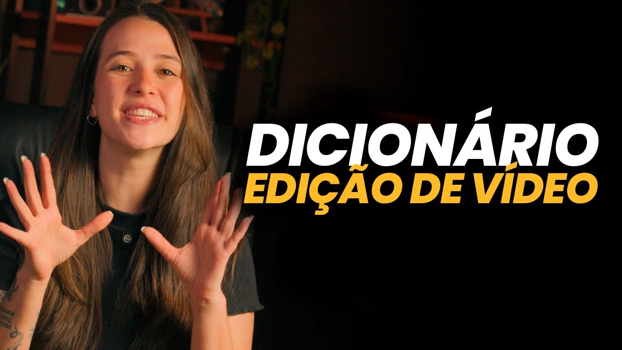 20 TERMOS mais falados na EDIÇÃO de VÍDEO