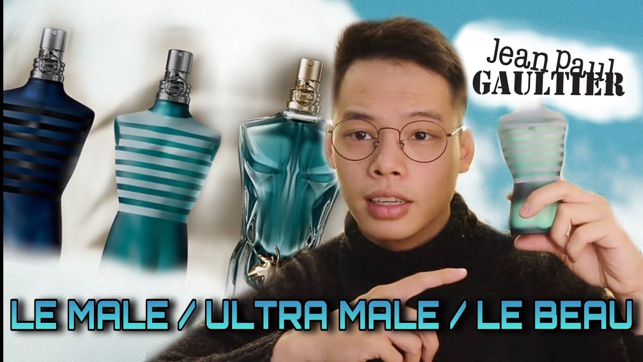 Jean Paul Gaultier: Le Male, Ultra Male hay Le Beau - Bạn sẽ lựa chọn gì // Nơi mua nước hoa uy tín!