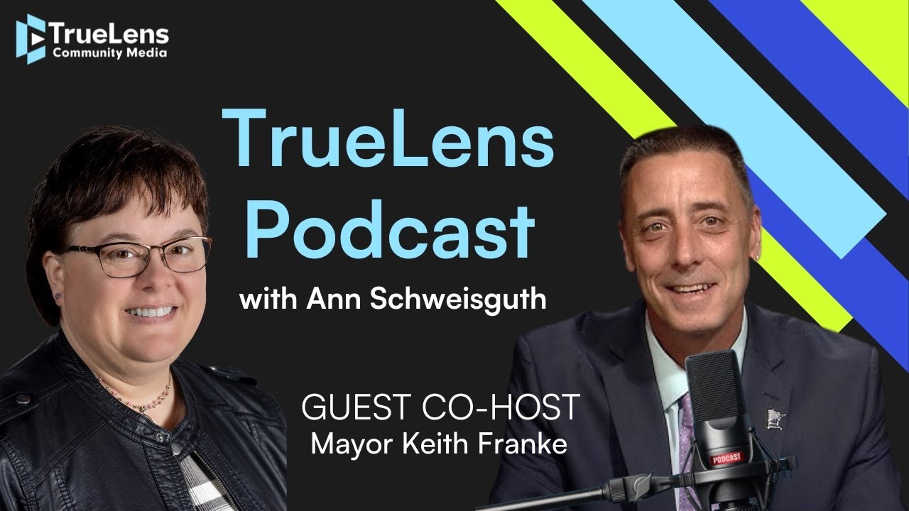 TrueLens Podcast EP3: St. Paul Park Mayor Keith Franke