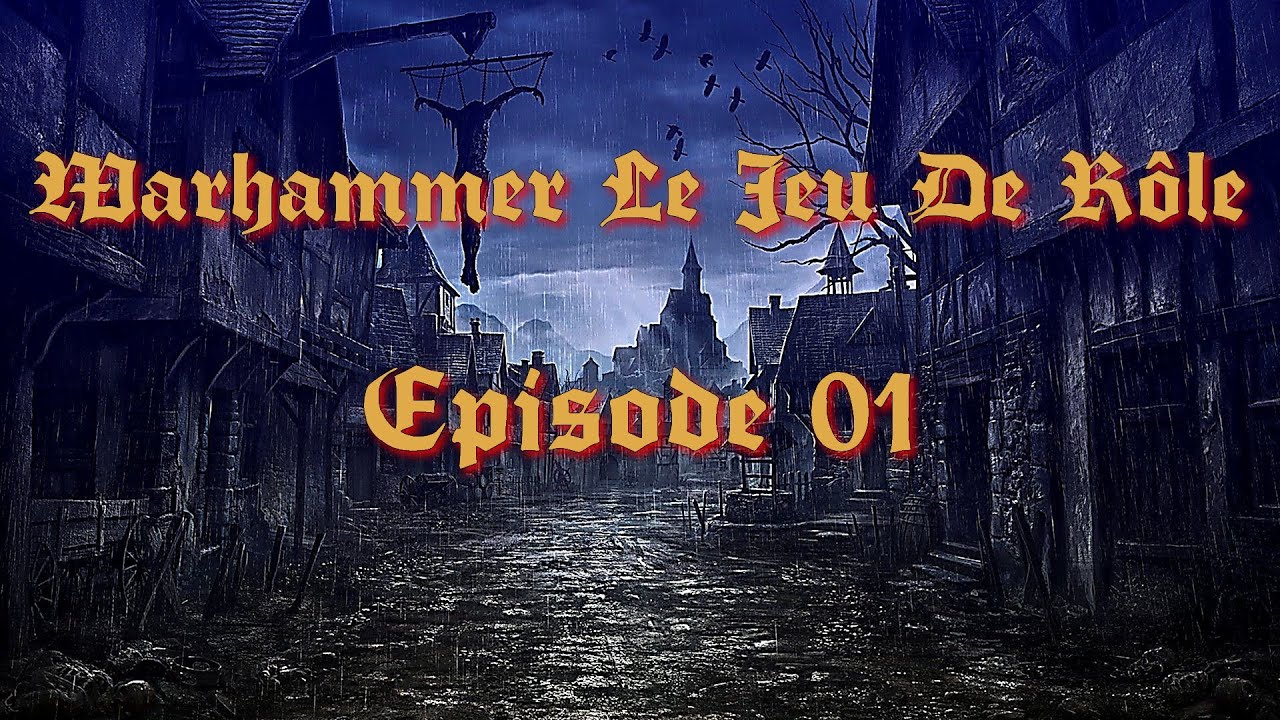 [JDR-FR] Warhammer v2 ║ Ep.01 - Introduction