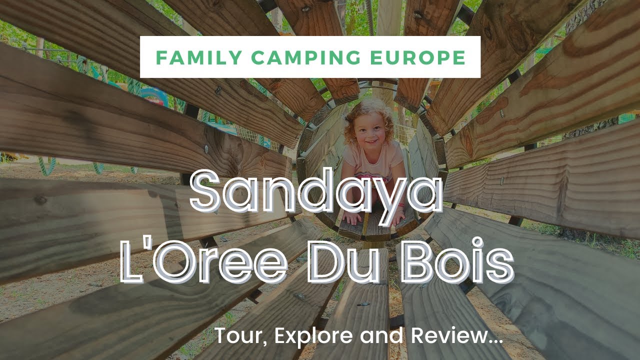 CAMPING NEAR ROYAN FRANCE; Sandaya L'Orée du Bois Review: Our Family Camping Adventure