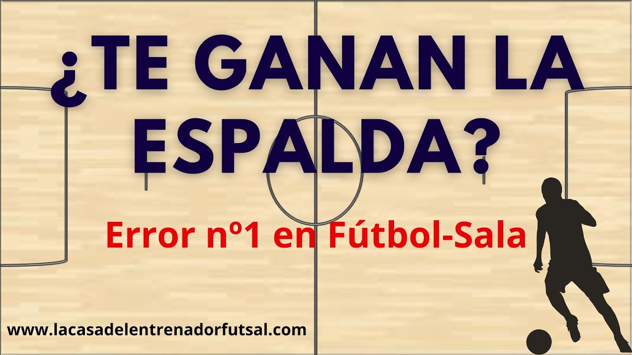 Defensa en Fútbol-Sala: Cómo Evitar que te Ganen la Espalda (Errores Comunes y Soluciones)