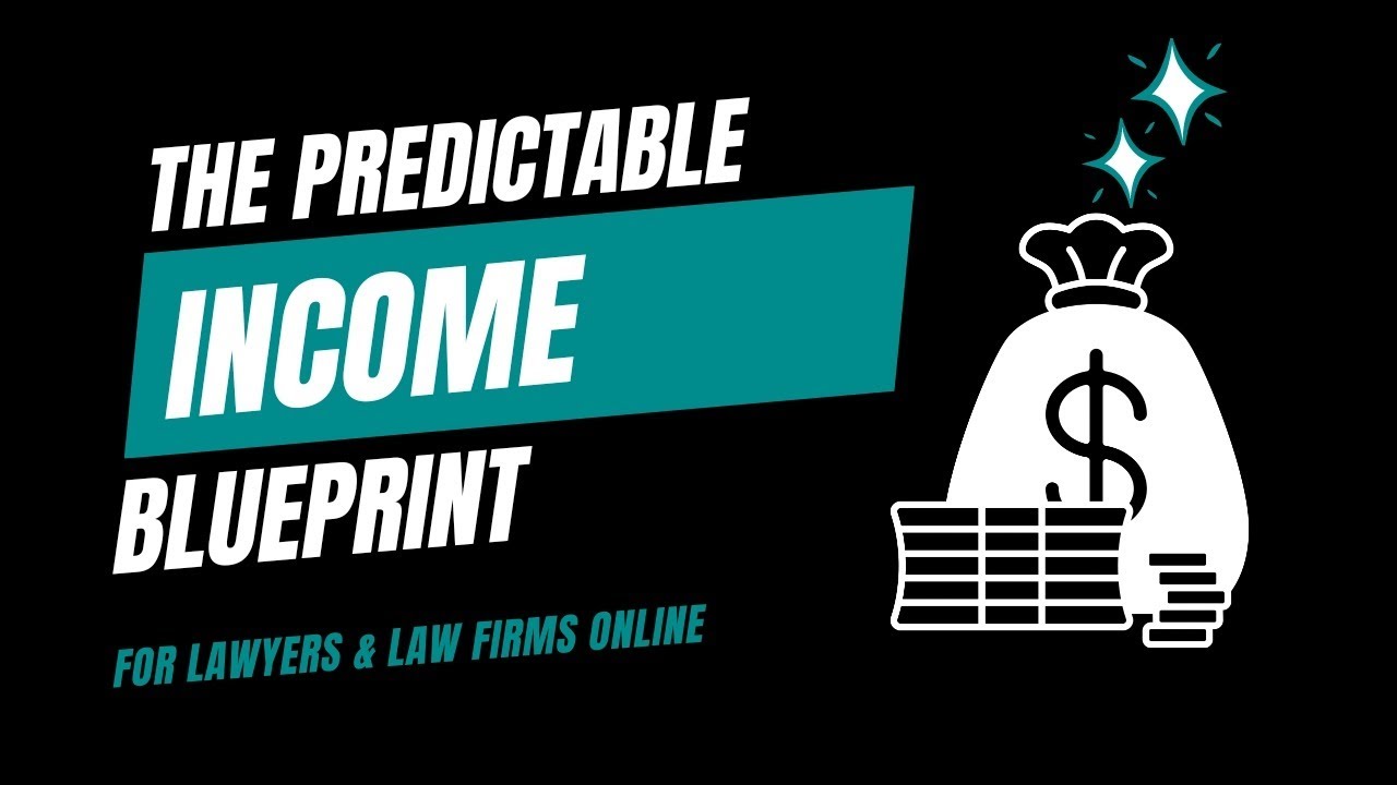 The Predictable Income Blueprint for Lawyers & Law Firms Online