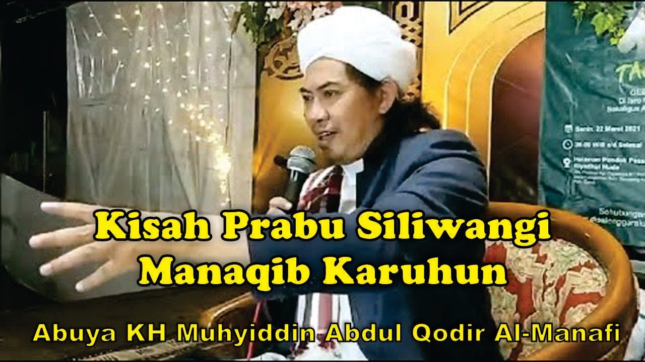 Abuya KH Muhyiddin Abdul Qodir Al-Manafi - Kisah Prabu Siliwangi