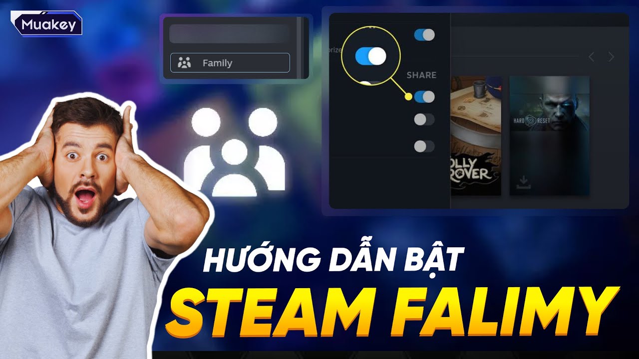 Hướng Dẫn Sử Dụng Steam Family - C&aacute;ch Chia Sẻ Game Tr&ecirc;n Steam 2024