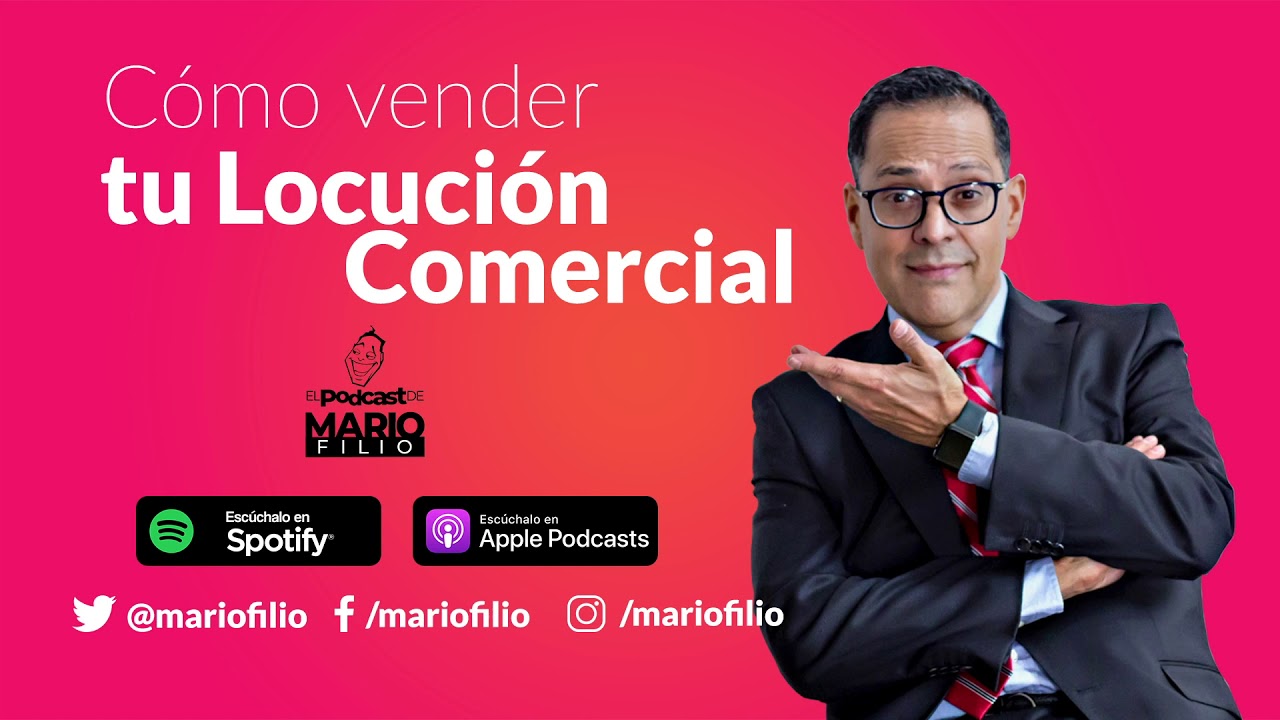 13-&iquest;C&oacute;mo Vender mejor tu Locuci&oacute;n Comercial?- EL PODCAST DE MARIO FILIO 2019