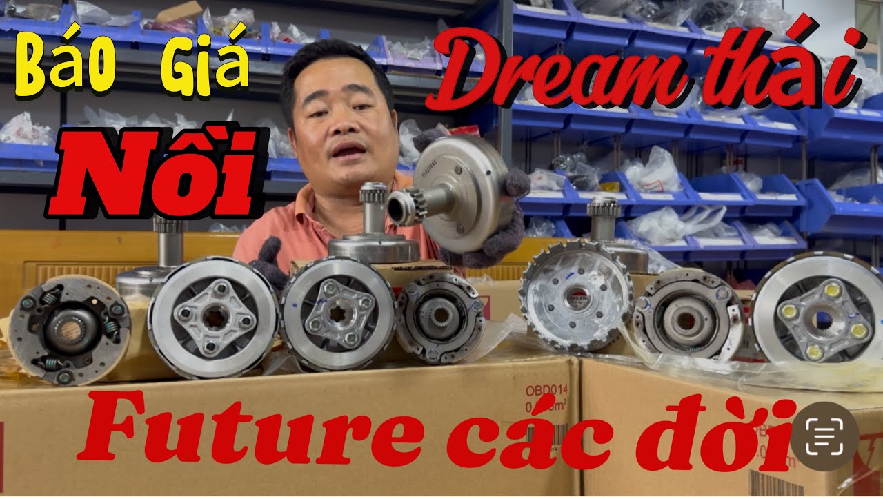 Báo giá NỒI DREAM THÁI, SUPER DREAM, NỒI WAVE  ALPHA, NỒI WAVE 110, NỒI FUTURE NEO, NỒI FUTURE 1