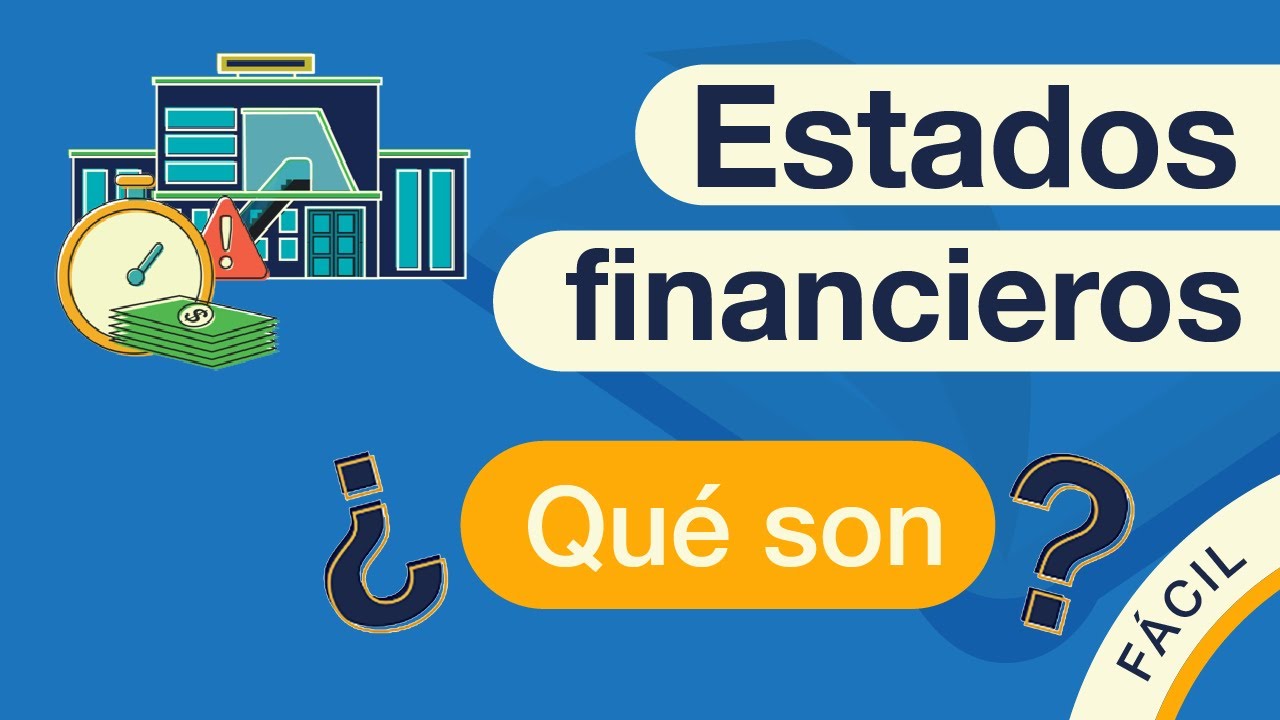 &iquest;Qu&eacute; es un ESTADO FINANCIERO? | Explicado F&Aacute;CIL 🎓