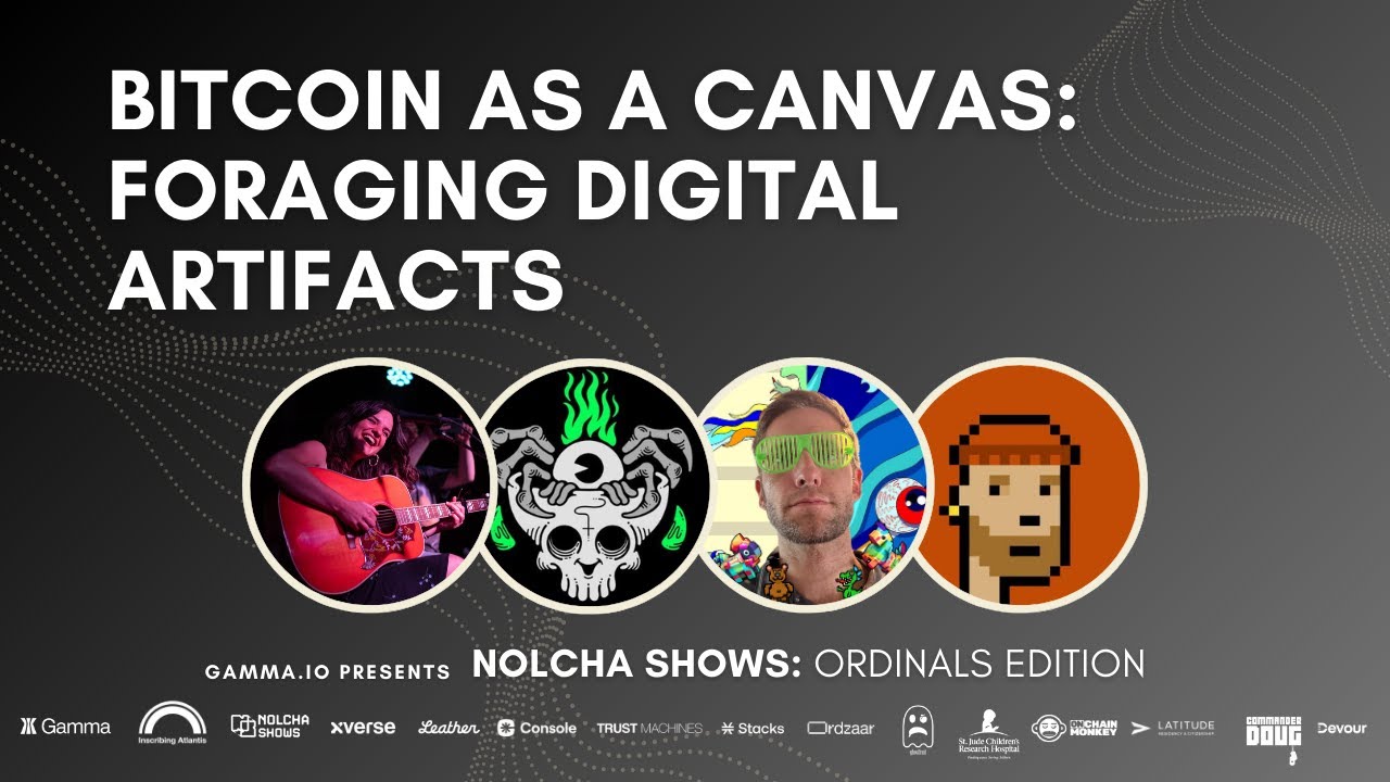 Bitcoin as a Canvas: Forging Digital Artifacts | Nolcha Shows: Ordinals Edition 2023