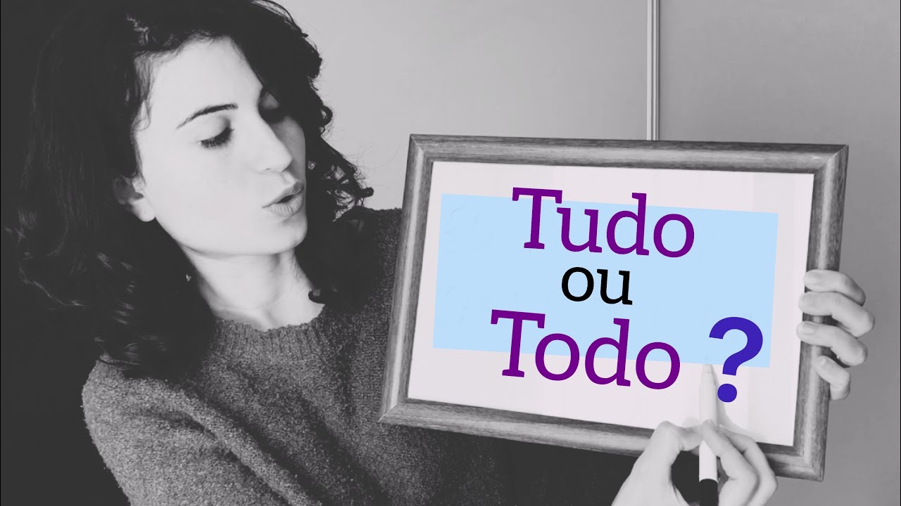 Português básico. Diferença entre tudo e todo - Aprender português
