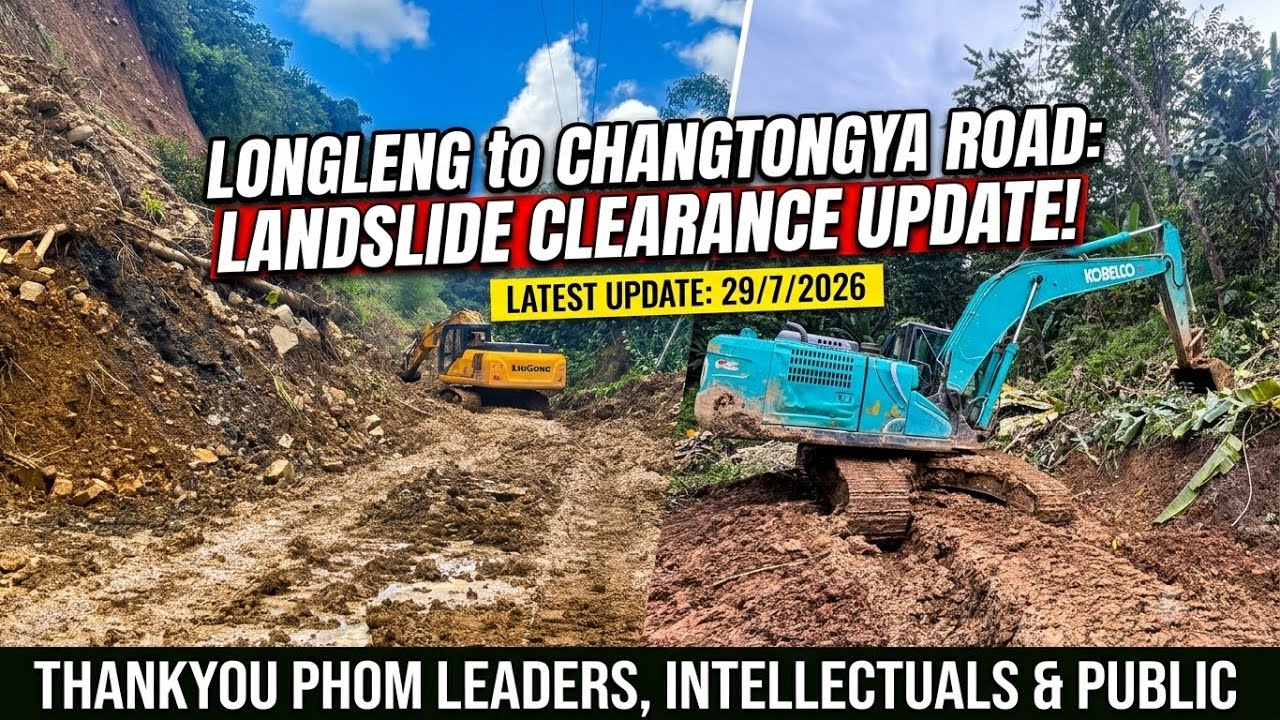 Latest update on 29/7/2026 Longleng to Changtongya road clearance 