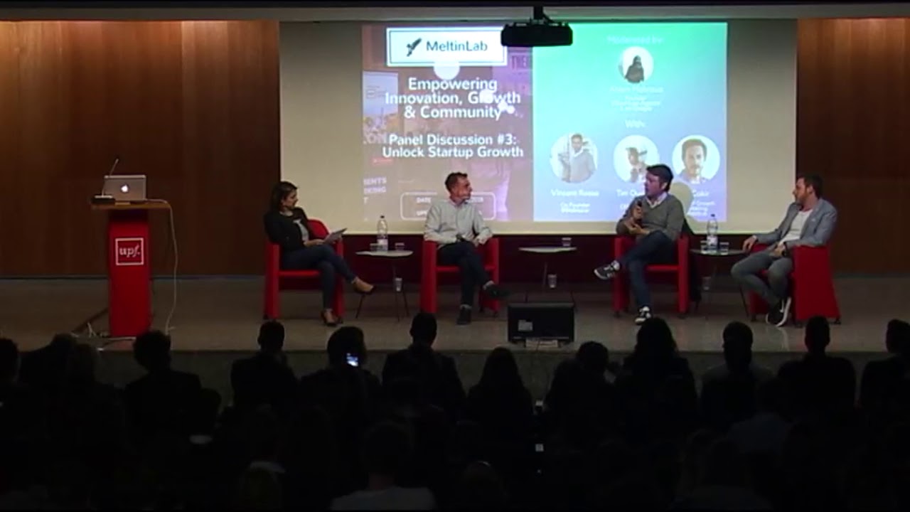 UNLOCK STARTUP GROWTH - (TIM OUGEOT/VINCENT ROSSO/TIM CAKIR @MeltinLab Barcelona)