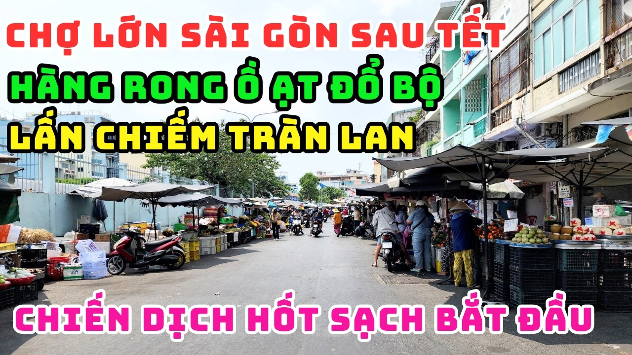 SỐC! CHỢ LỚN LẠI LẤN CHIẾM VỈA HÈ SAU TẾT, HÀNG RONG Ồ ẠT ĐỔ BỘ SÀI GÒN DÙ BỊ HỐT SẠCH VẪN KHÔNG SỢ