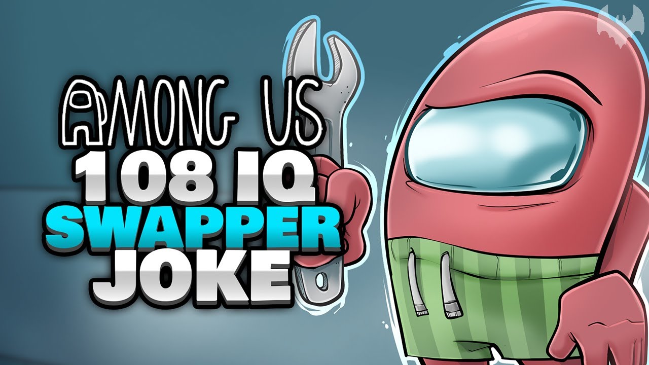 108 IQ SWAPPER JOKE 😂 - ♠ Among Us ♠