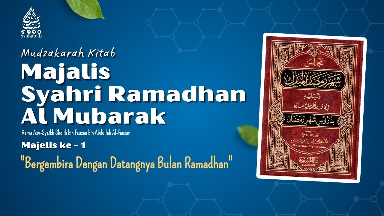  Majelis ke - 1 | Bergembira dengan Datangnya Bulan Ramadhan | Majalis Syahri Ramadhan Al Mubarak