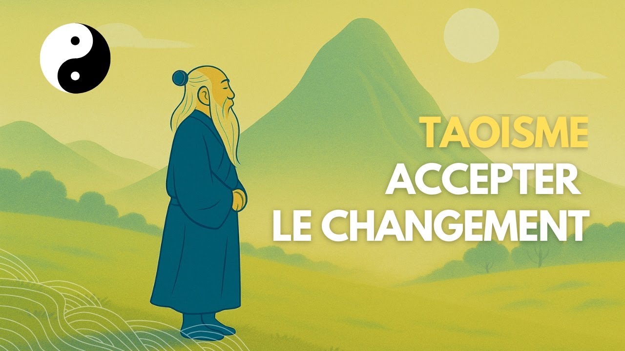 Laisser la vie te transformer - Taoïsme