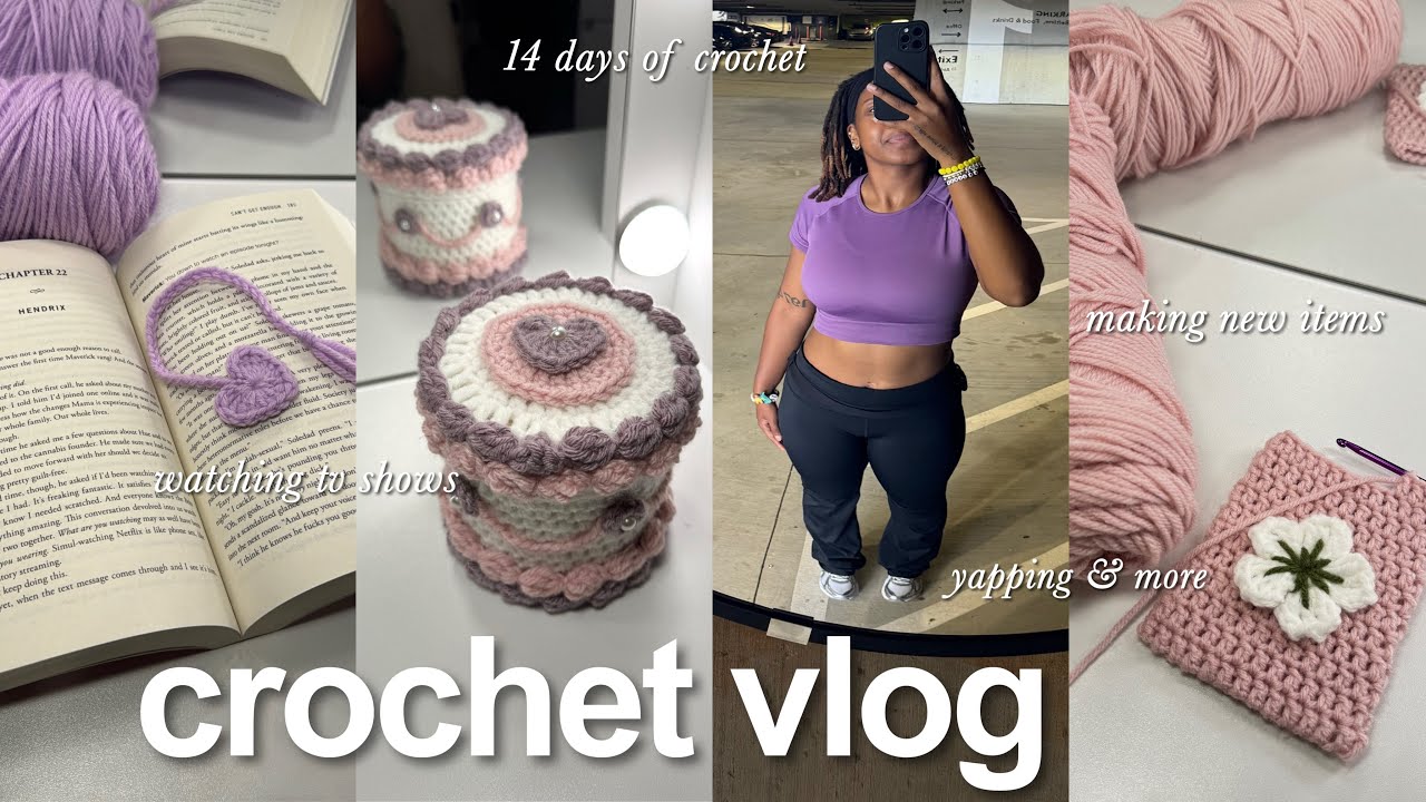 crochet vlog | 14 days of crochet, making new items, watching tv shows, yapping & more