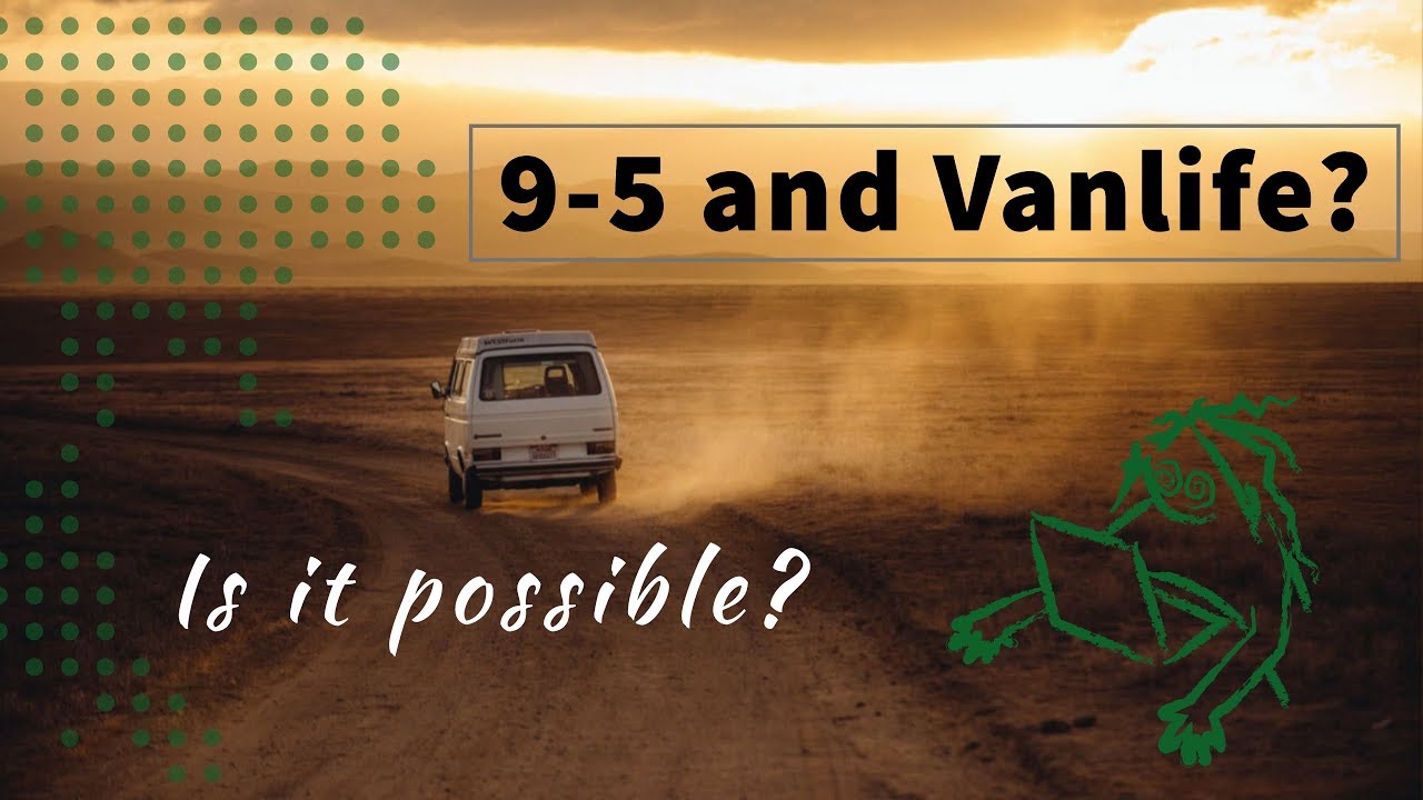 Working Full Time: #vanlife full time