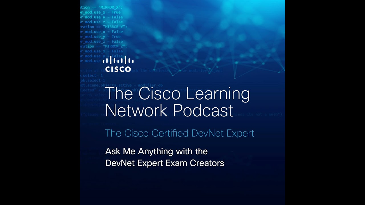 Ask Me Anything with the DevNet Expert Exam Creators