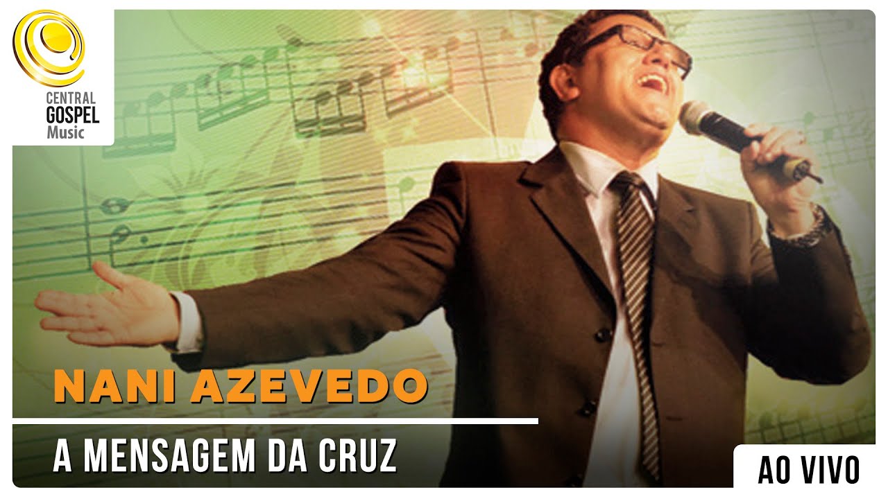 Nani Azevedo - A Mensagem da Cruz - DVD Hinos Inesquecíveis