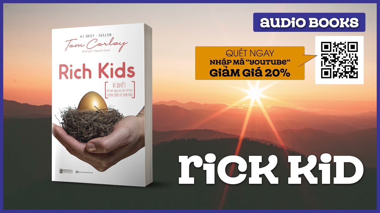 S&aacute;ch N&oacute;i Full - Rich Kids: B&iacute; quyết để nu&ocirc;i dạy con c&aacute;i trở n&ecirc;n th&agrave;nh c&ocirc;ng v&agrave; hạnh ph&uacute;c