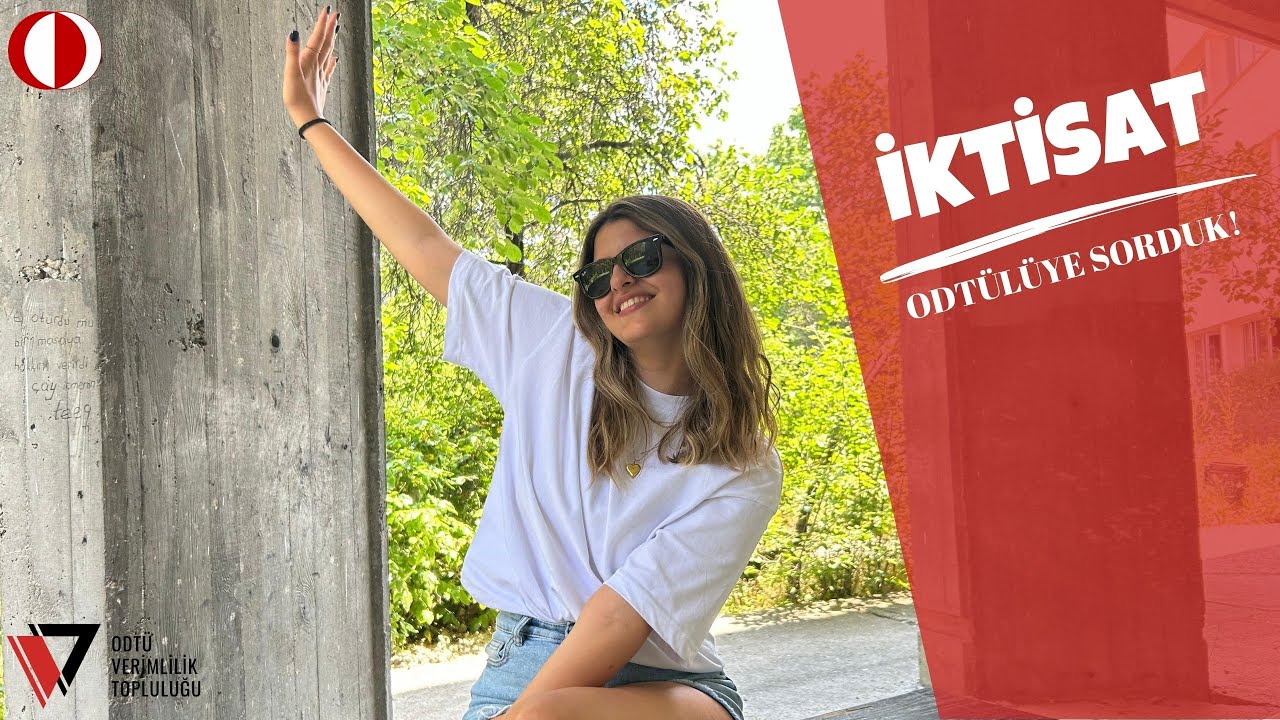 ODTÜlüye Sorduk | ODTÜ İktisat
