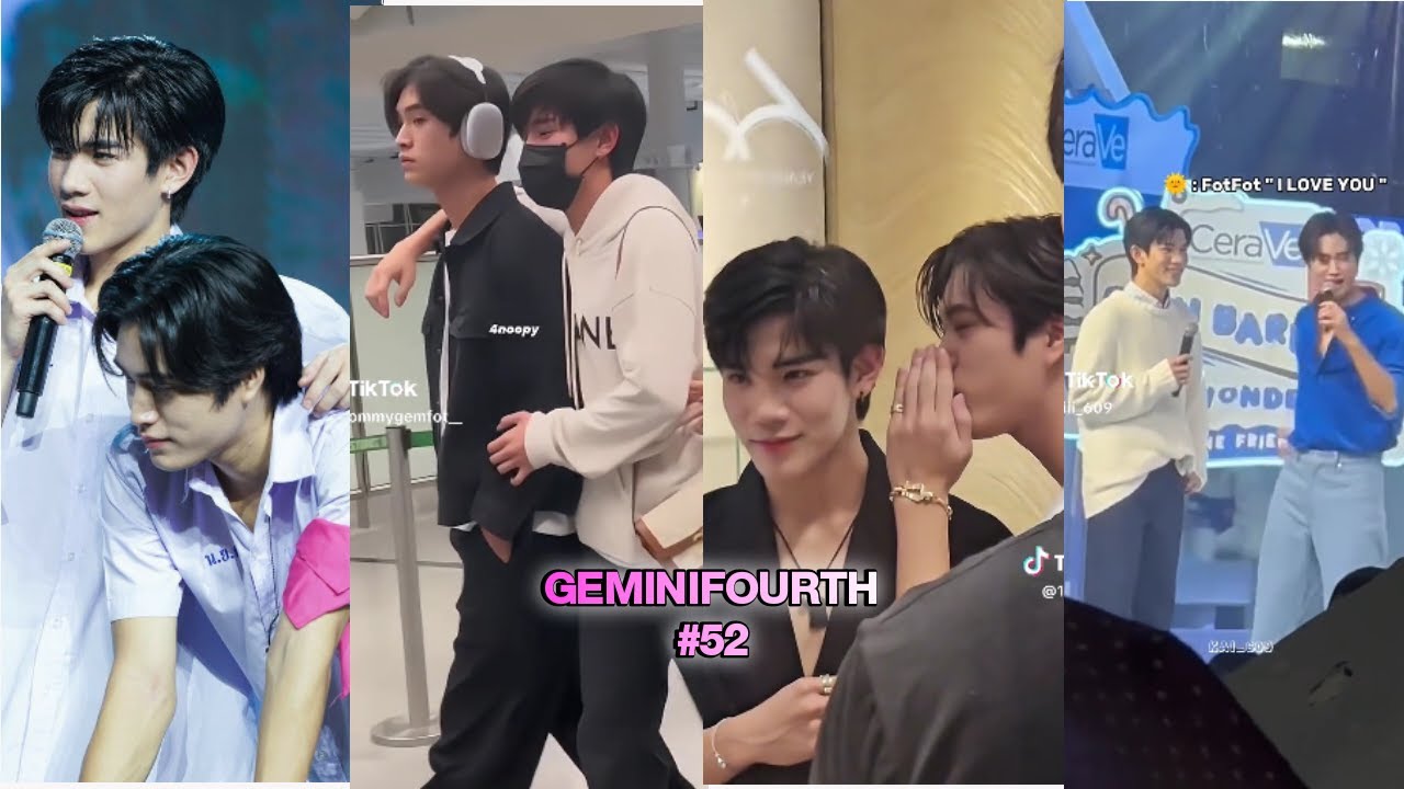 [TikTok] GeminiFourth #52| 2 đứa Gen Z này cũng thính nhau dữ lắm🥰I Love You nhau đồ đó