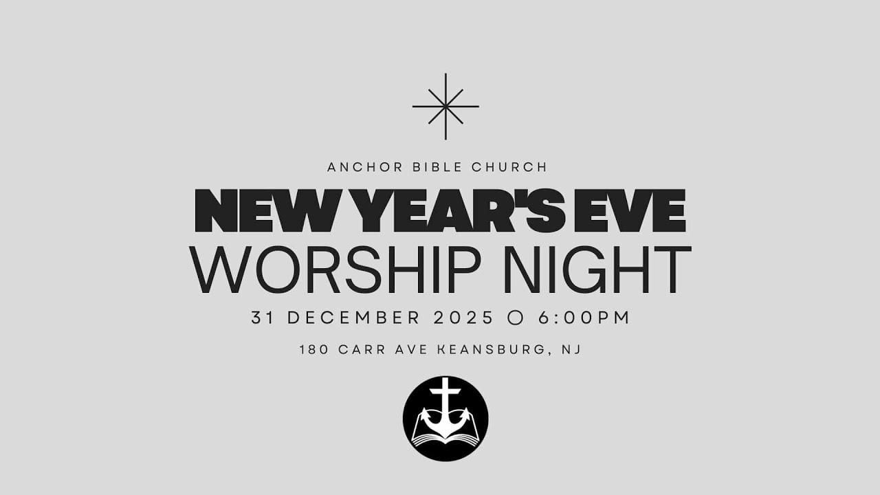 Anchor Bible Church: New Year's Eve Service 2025-2026