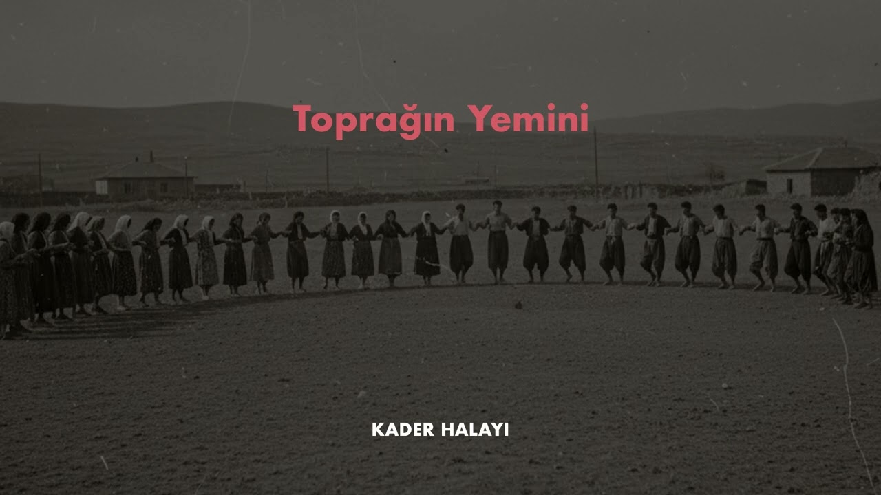 Toprağın Yemini - Kader Halayı