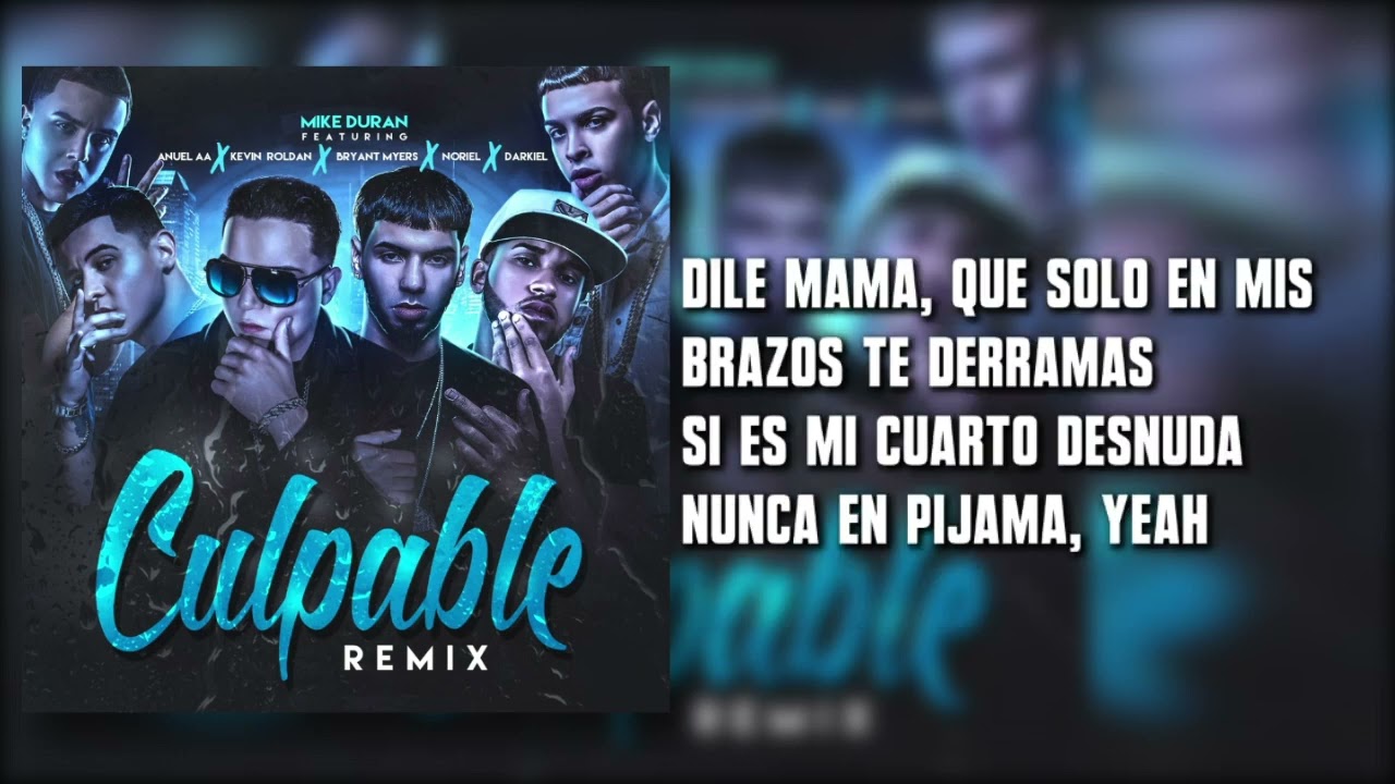 Mike Duran - Culpable Remix Feat Anuel AA, Noriel, Darkiel, Bryant Myers, Kevin Roldan (Letra)