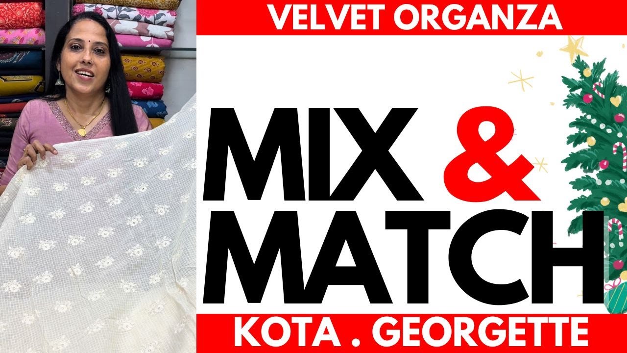 MIX & MATCH | VELVET ORGANZA & KOTA | CHIRSTMAS | 21DEC25
