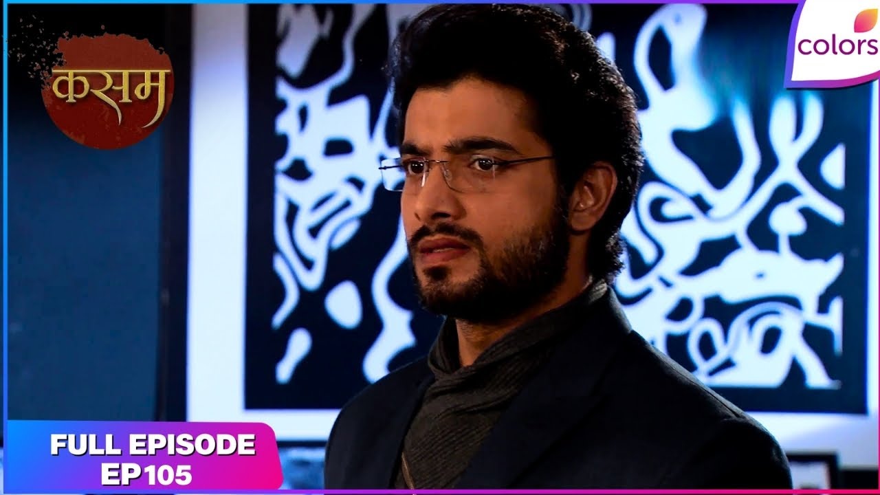 Kasam | Full Episode Ep. 105 | Rishi's frustrations intensify | Colors TV