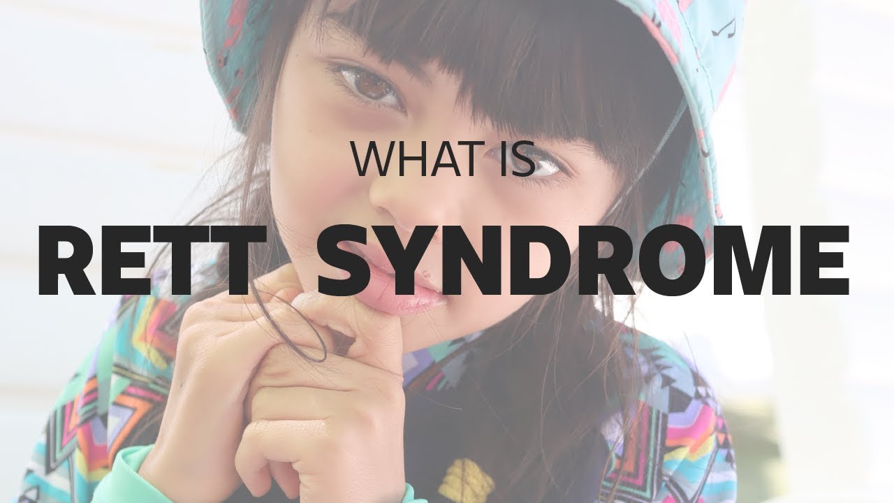 What is Rett Syndrome? | Rett Syndrome Awareness 2018
