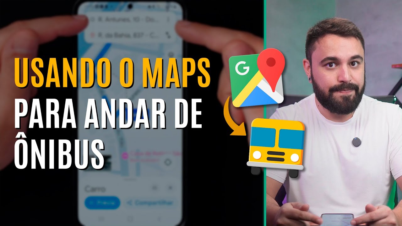 COMO ENCONTRAR LINHAS E PONTOS DE ÔNIBUS PELO APP GOOGLE MAPS