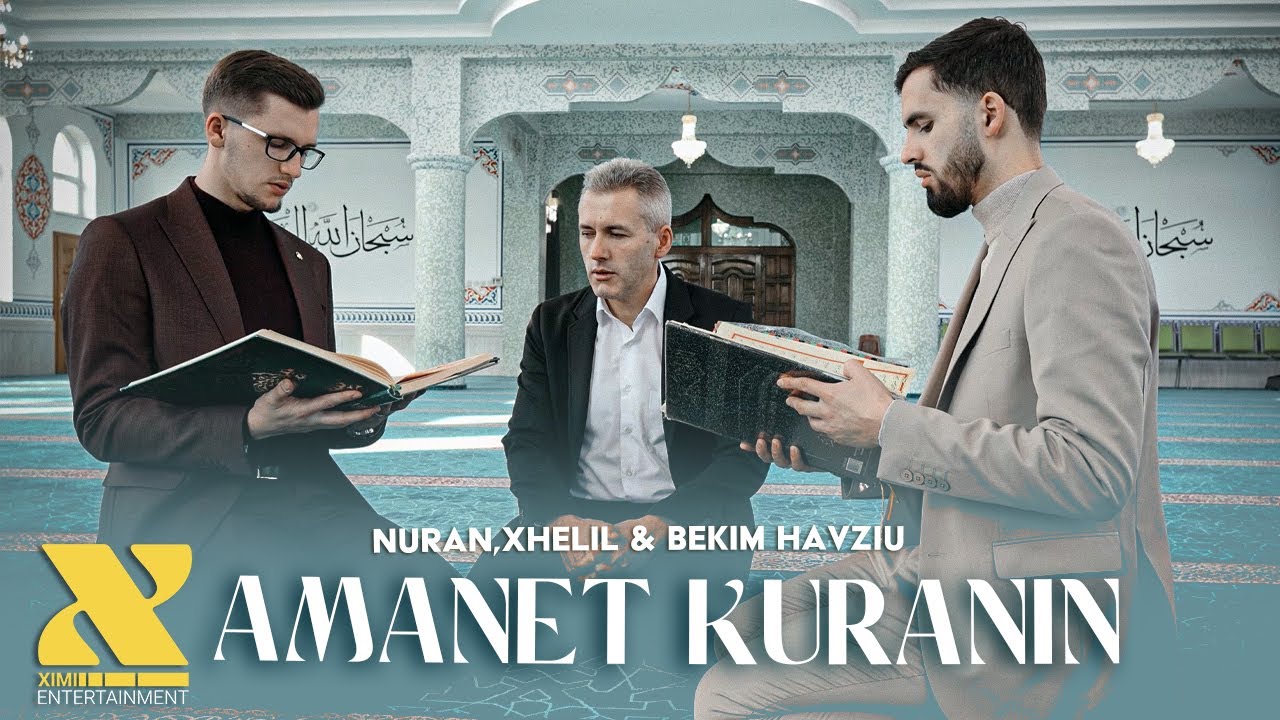 Nuran,Xhelil & Bekim Havziu-AMANET KURANIN